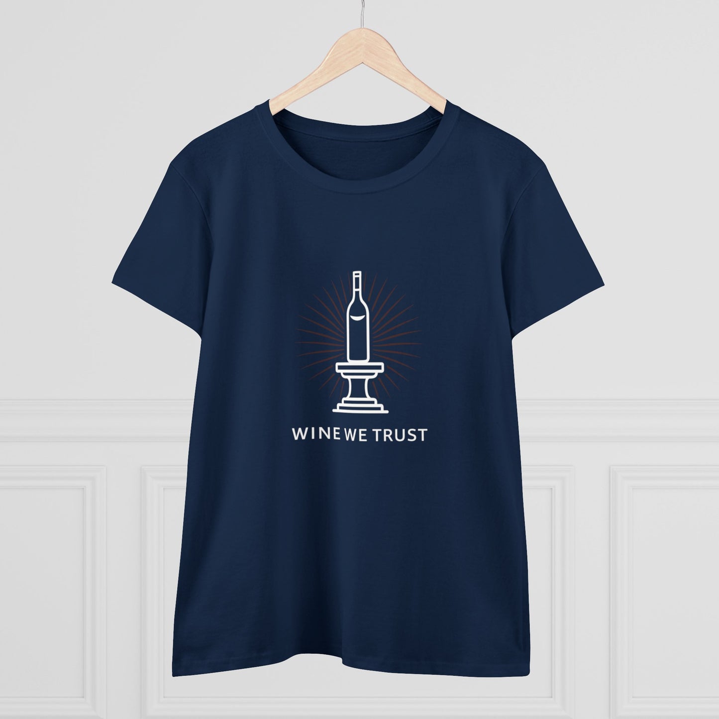 Wine We Trust Women T-Shirt