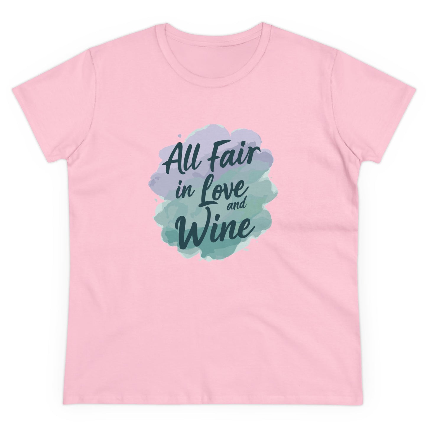 All Fair in Love And Wine Women's Midweight Cotton Tee Shirt