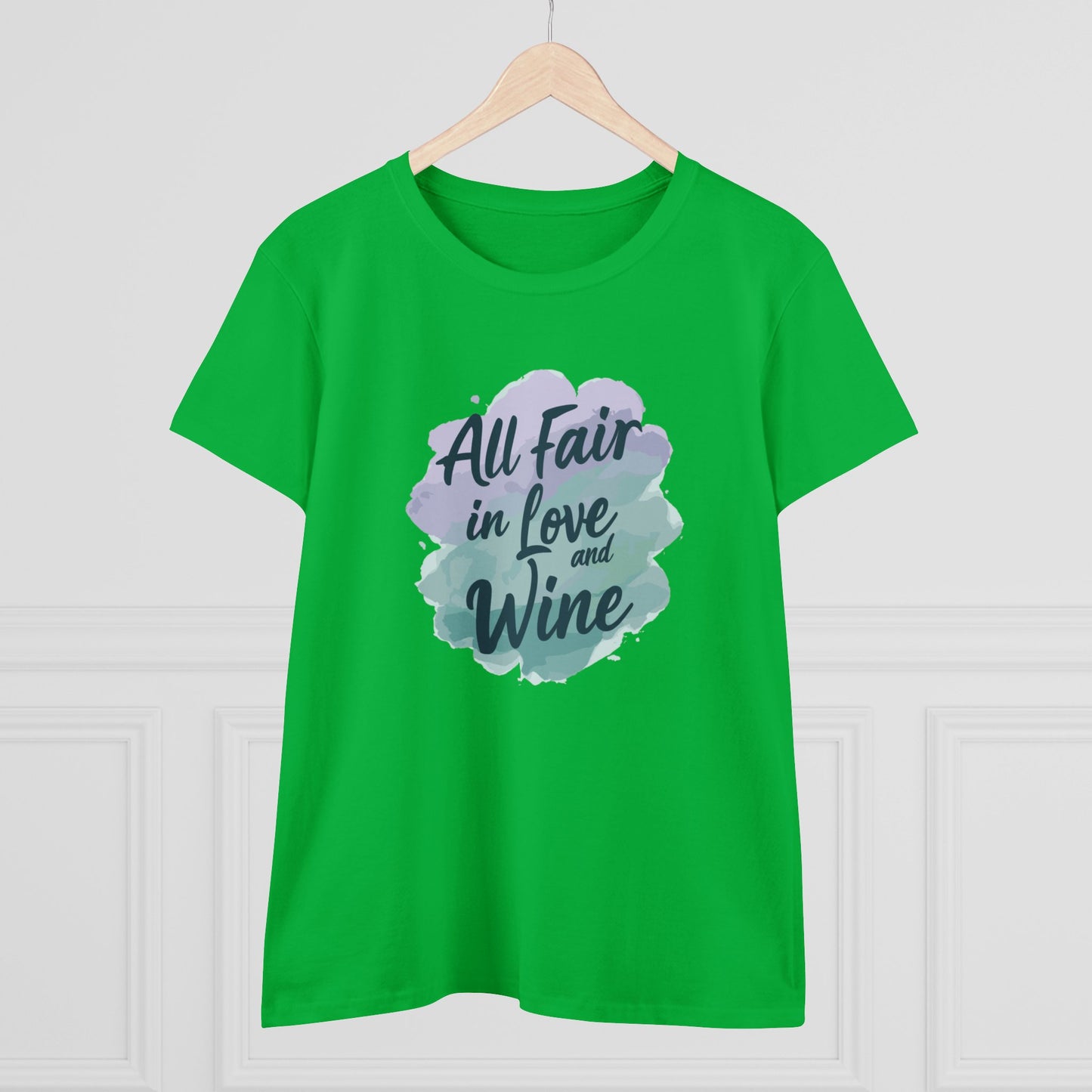 All Fair in Love And Wine Women's Midweight Cotton Tee Shirt