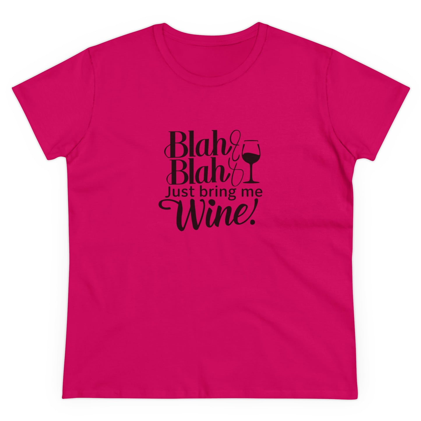 Blah Just Bring Me Wine Women T-Shirt