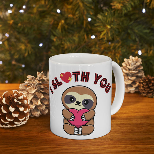 I Sloth You Ceramic Coffee Mug