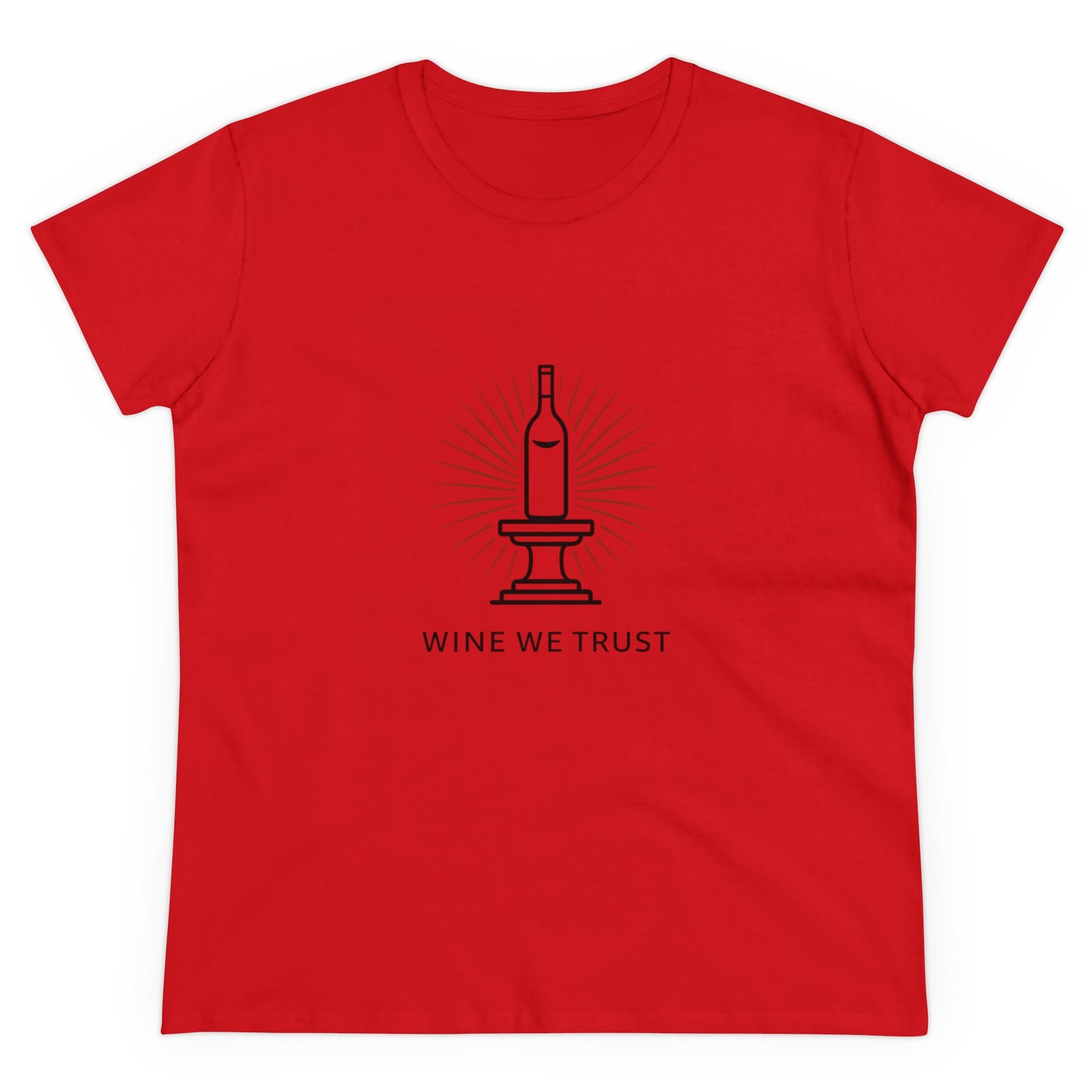 Wine We Trust Women T-Shirt