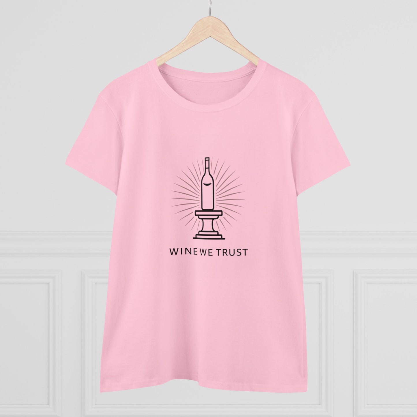 Wine We Trust Women T-Shirt