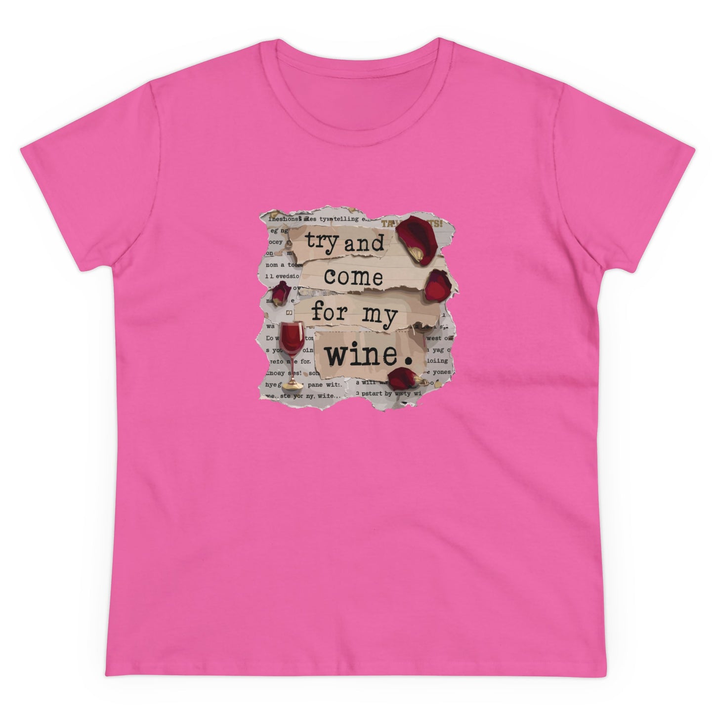 Try and Come for My Wine Women T-Shirt