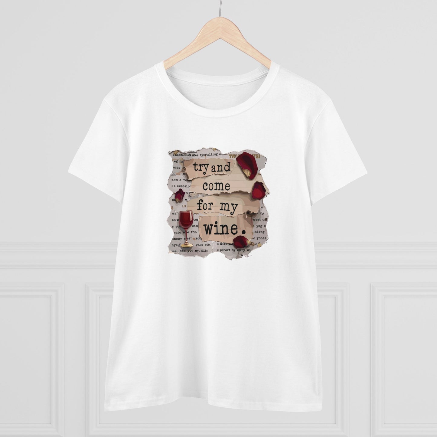 Try and Come for My Wine Women T-Shirt