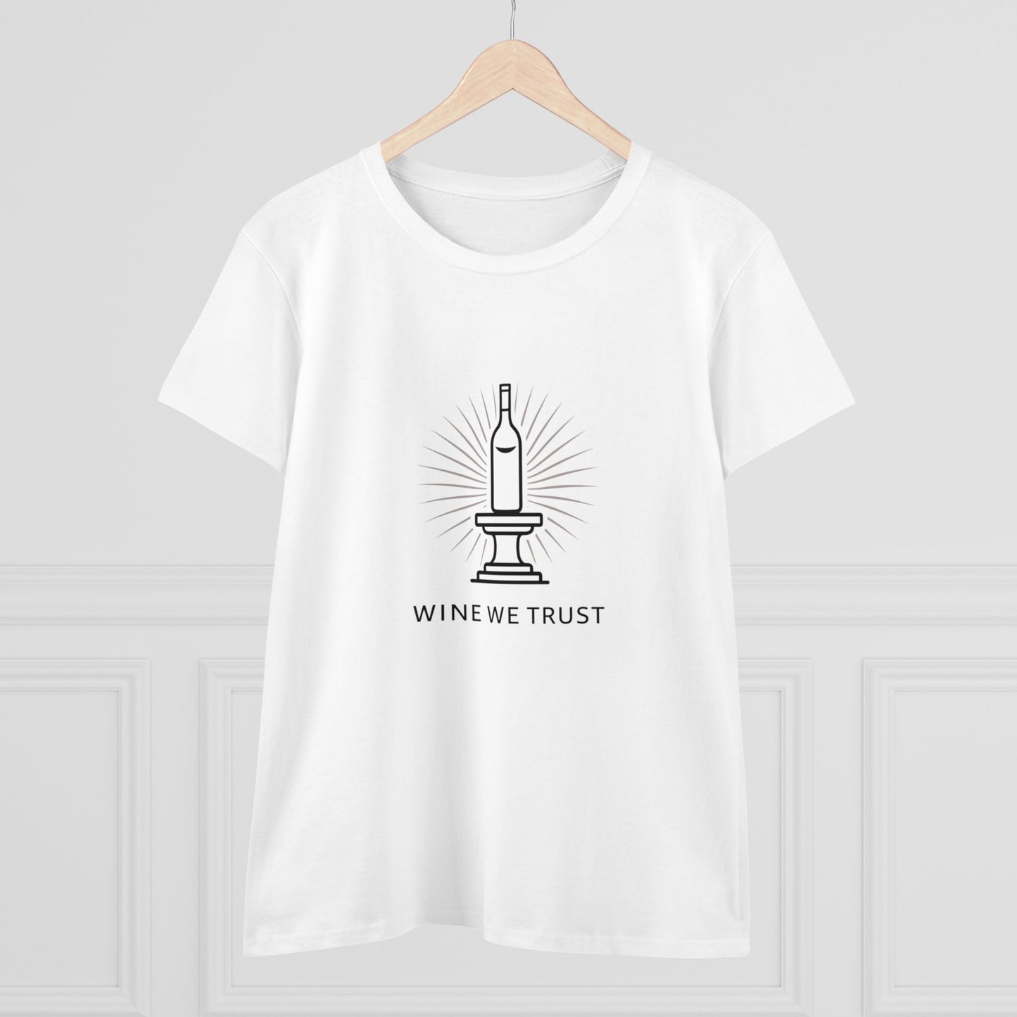 Wine We Trust Women T-Shirt