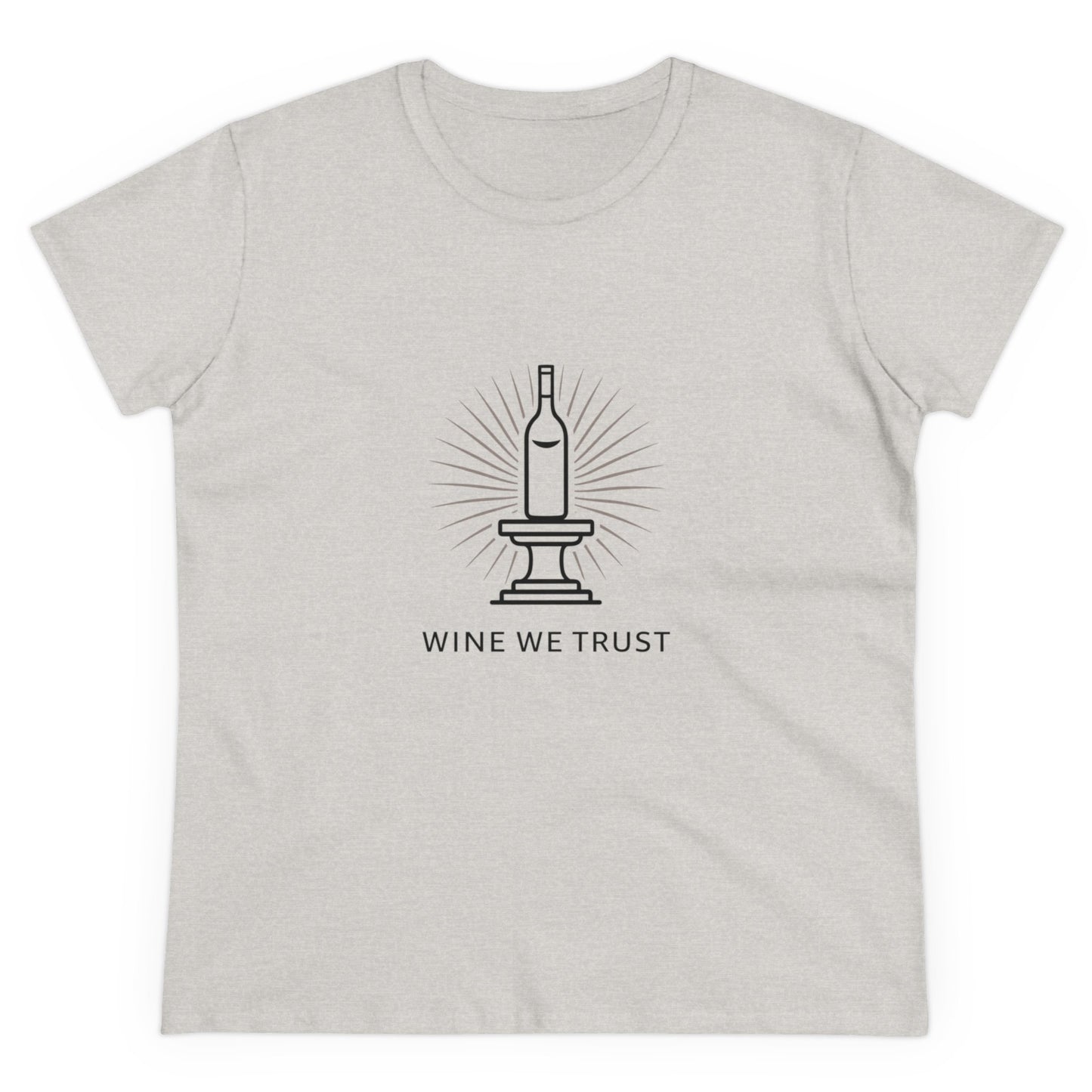 Wine We Trust Women T-Shirt