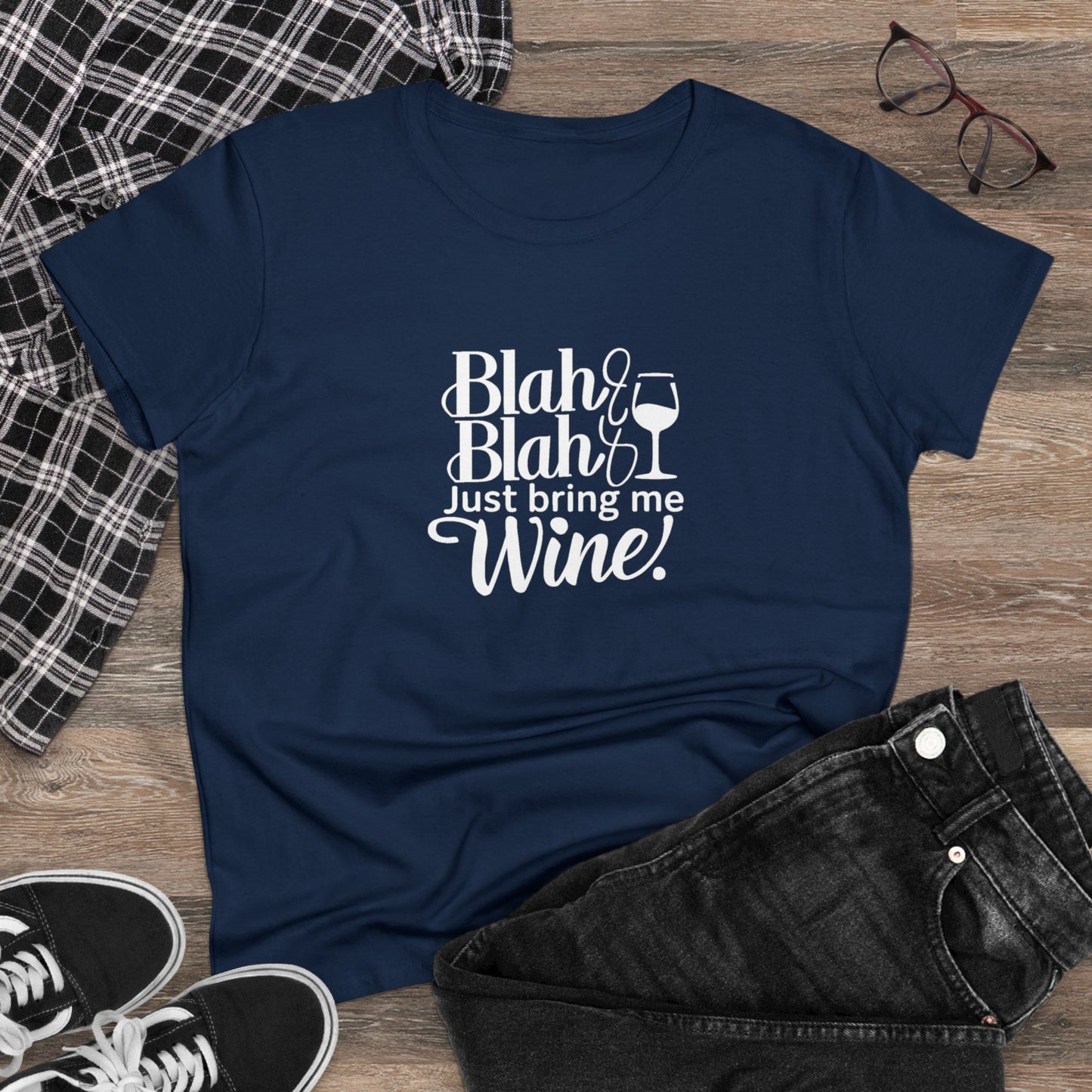 Blah Just Bring Me Wine Women T-Shirt