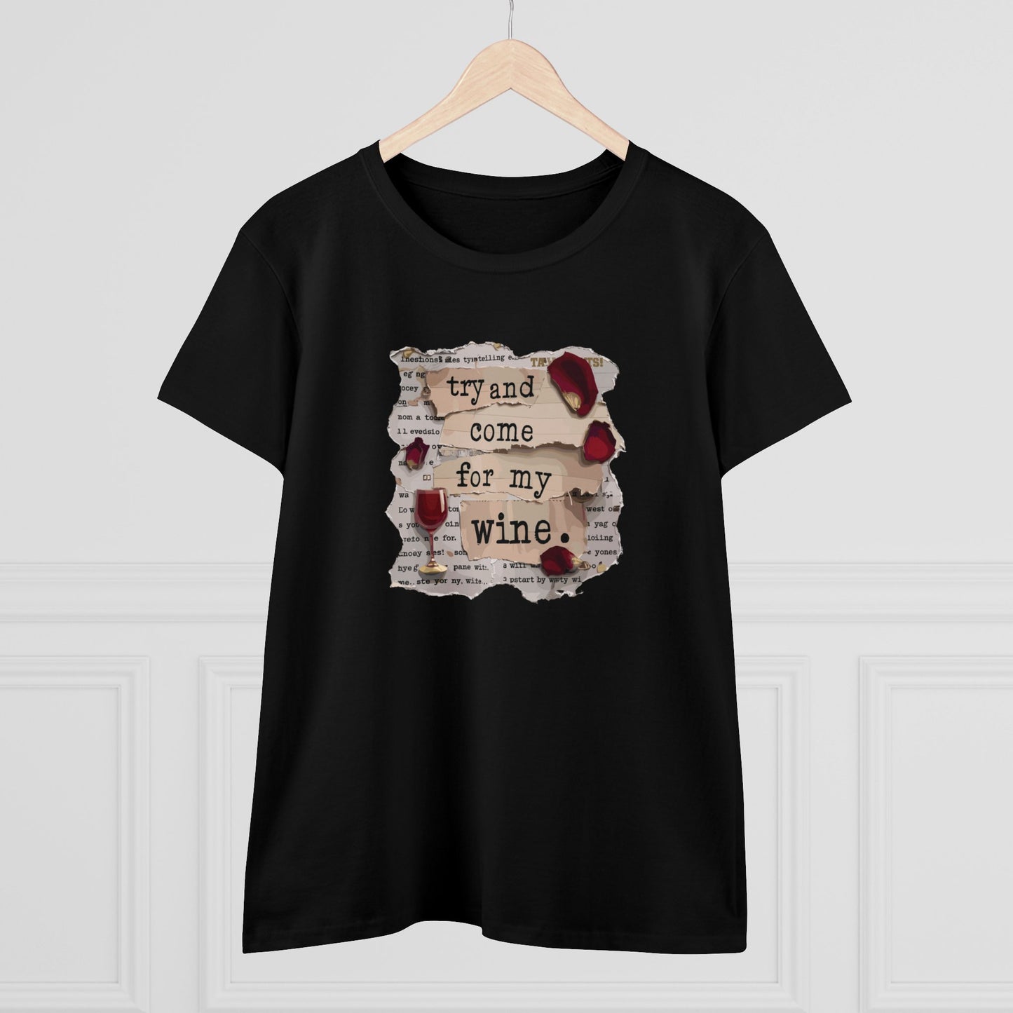 Try and Come for My Wine Women T-Shirt