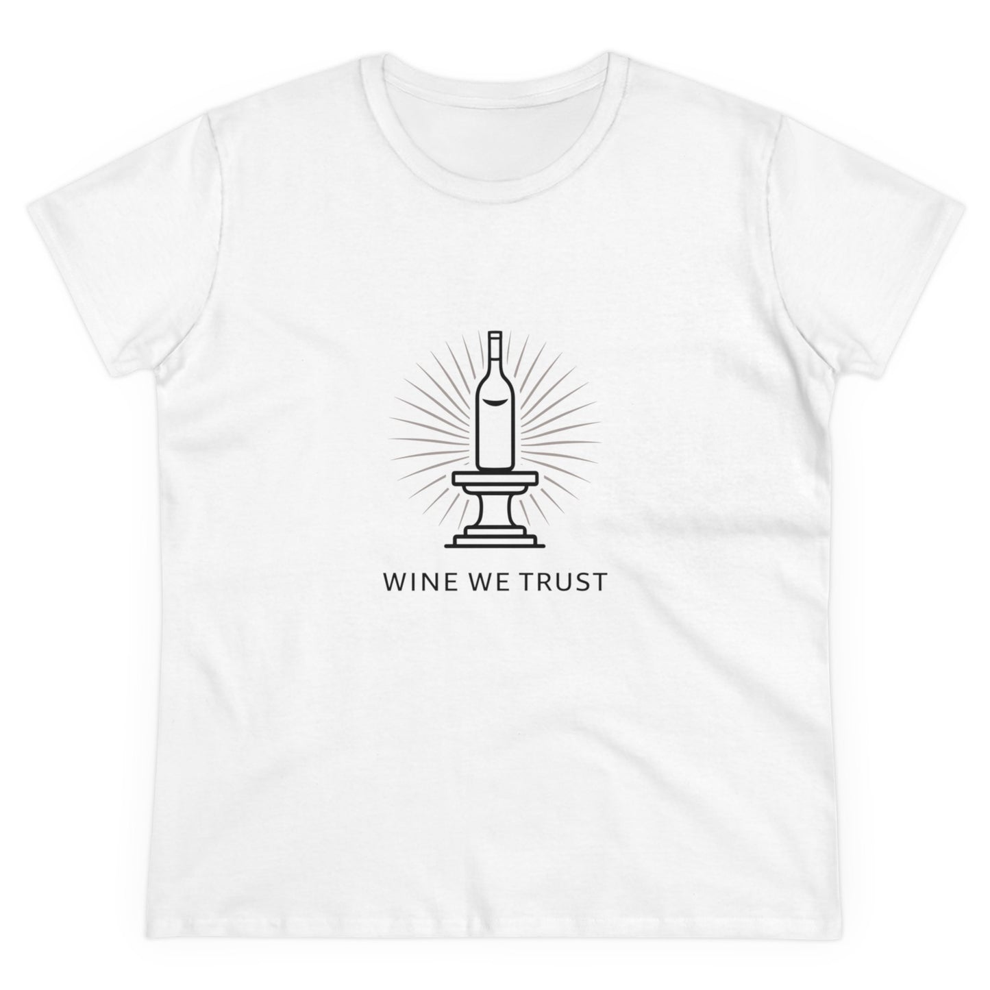 Wine We Trust Women T-Shirt