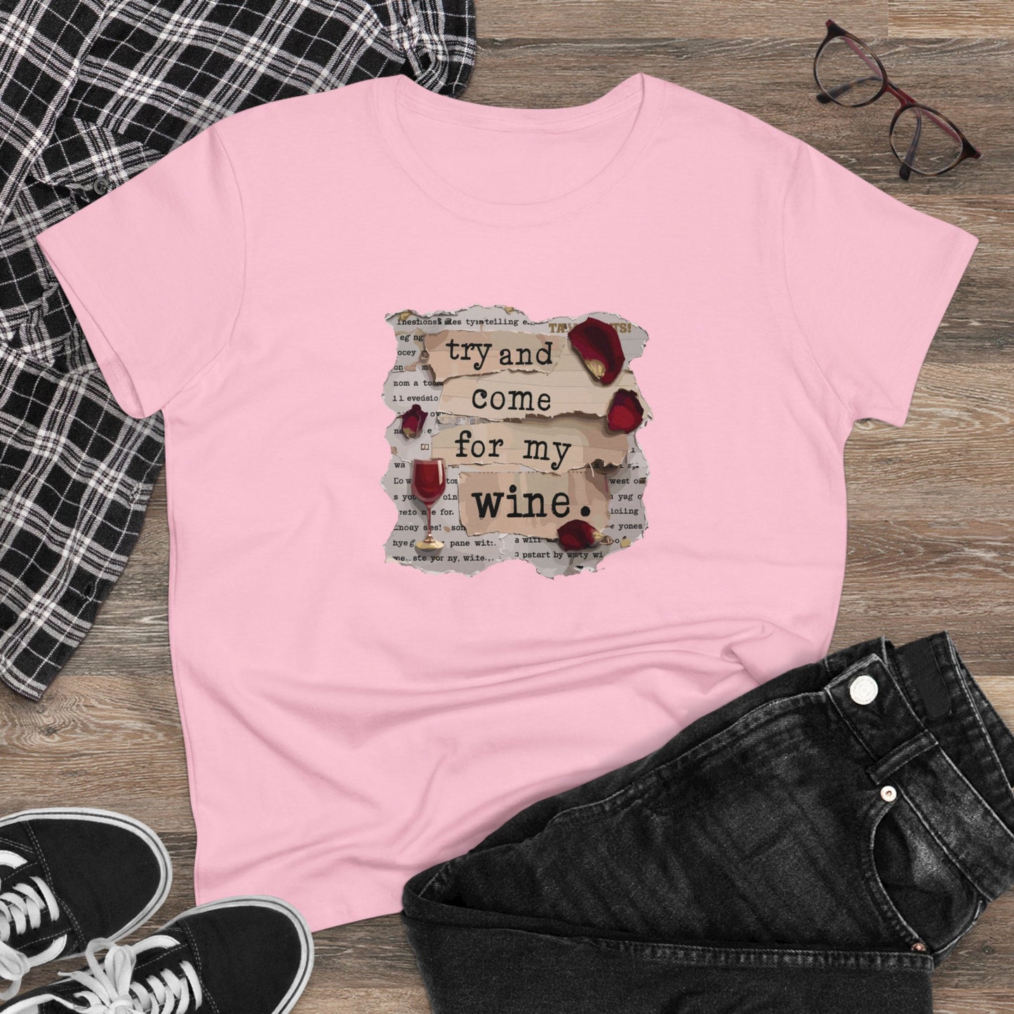 Try and Come for My Wine Women T-Shirt