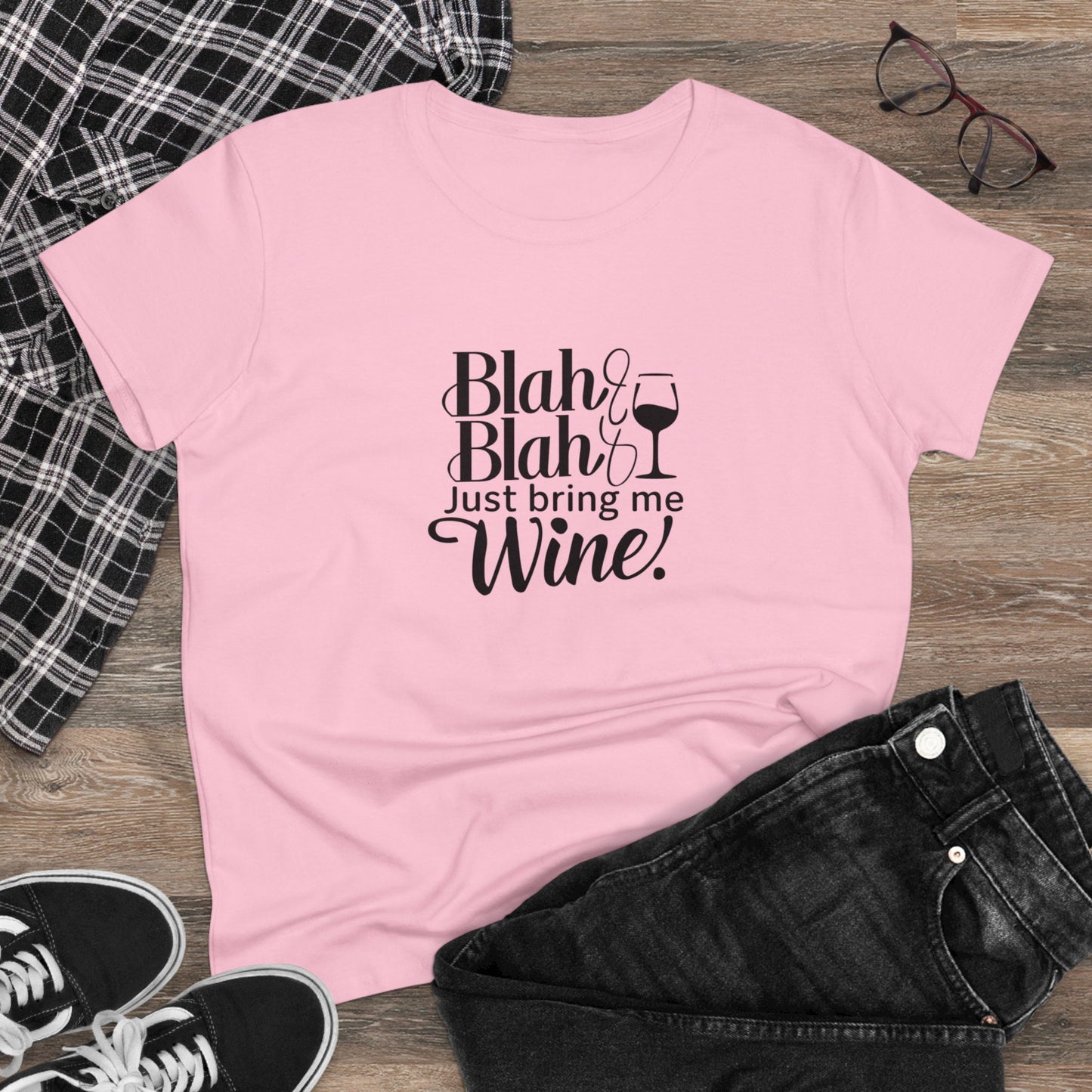 Blah Just Bring Me Wine Women T-Shirt