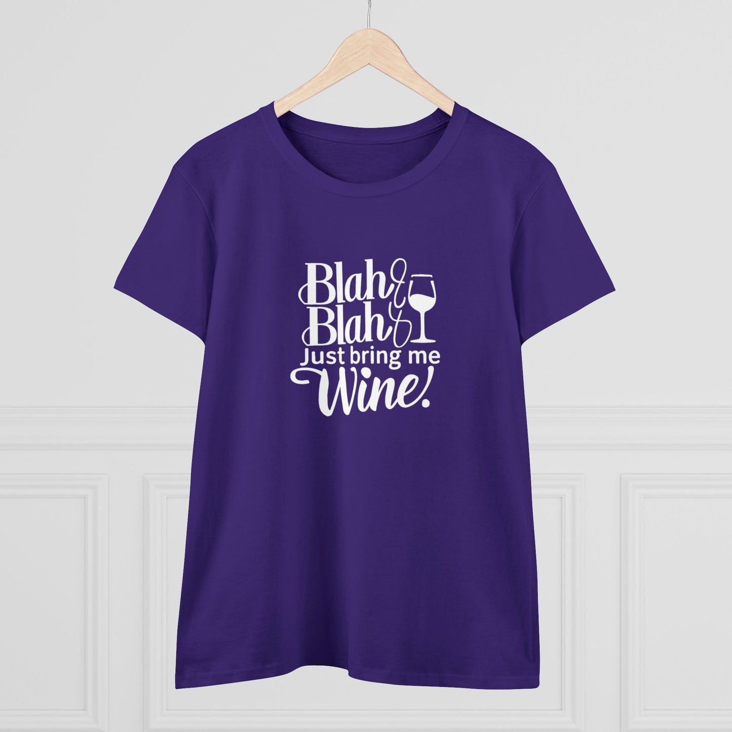 Blah Just Bring Me Wine Women T-Shirt