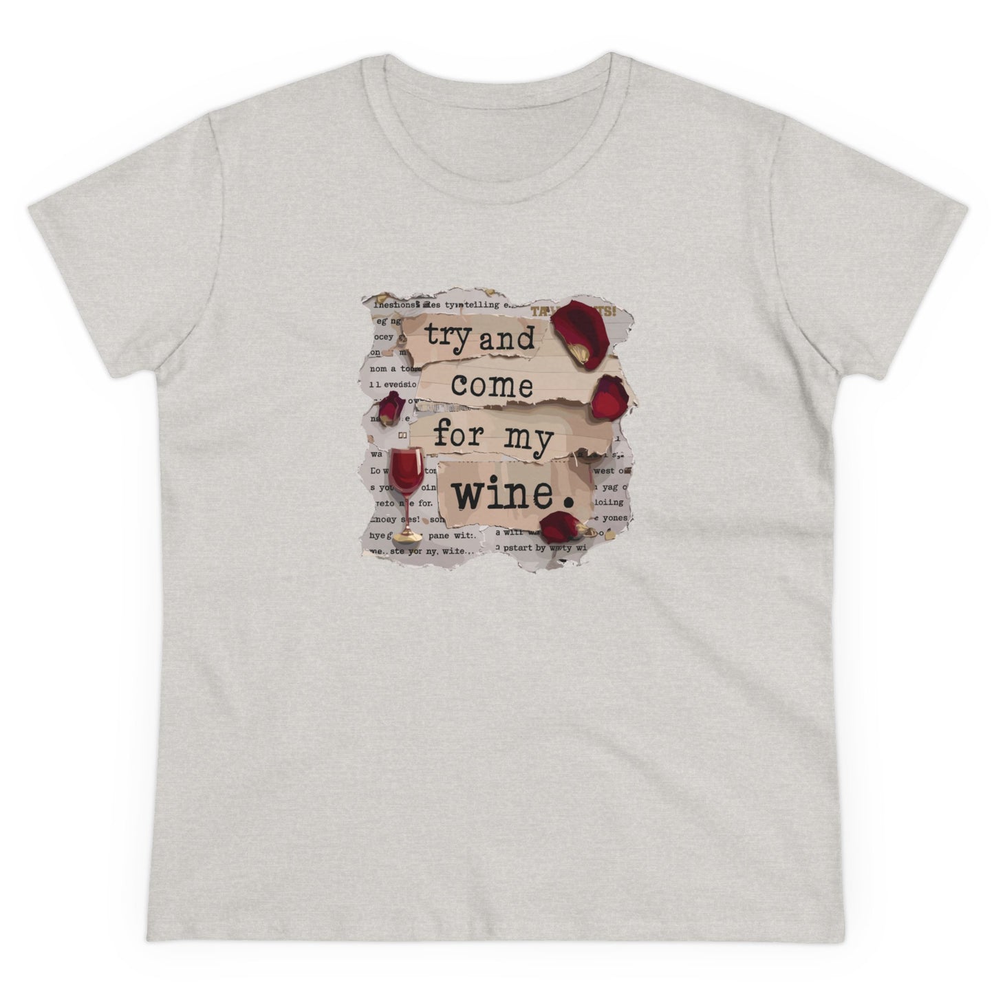 Try and Come for My Wine Women T-Shirt