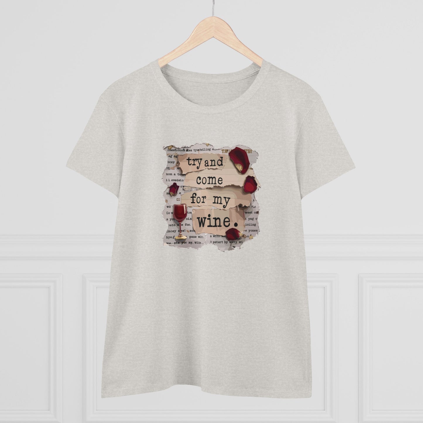 Try and Come for My Wine Women T-Shirt