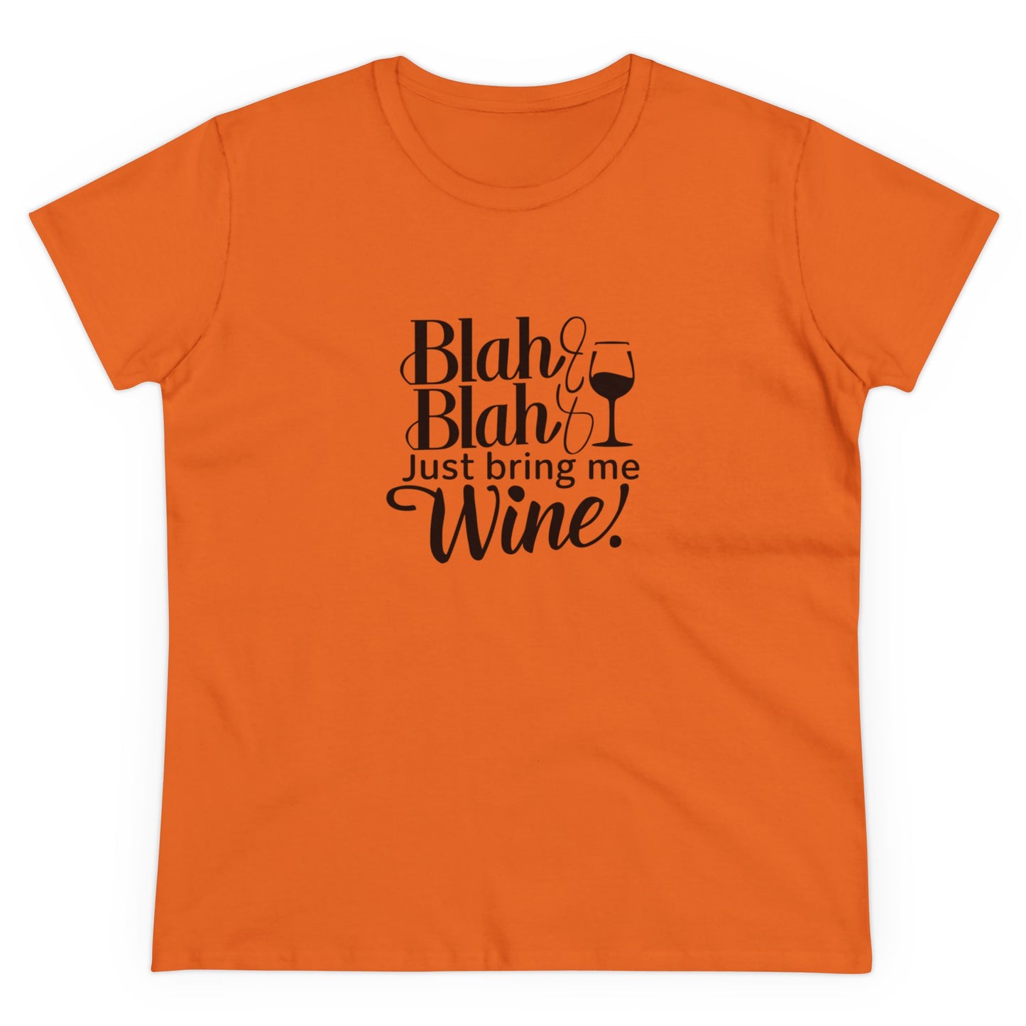 Blah Just Bring Me Wine Women T-Shirt