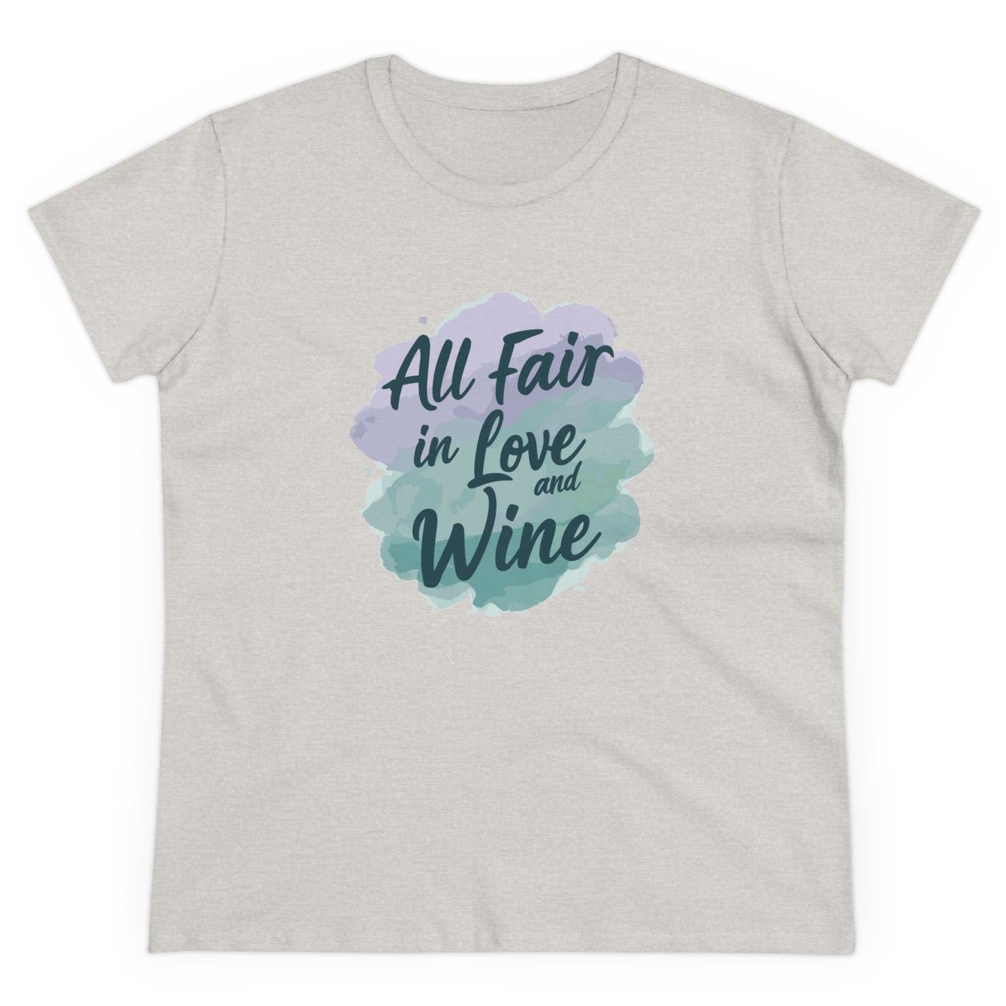 All Fair in Love And Wine Women's Midweight Cotton Tee Shirt