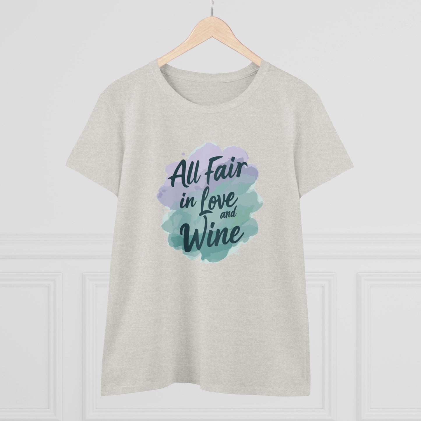 All Fair in Love And Wine Women's Midweight Cotton Tee Shirt