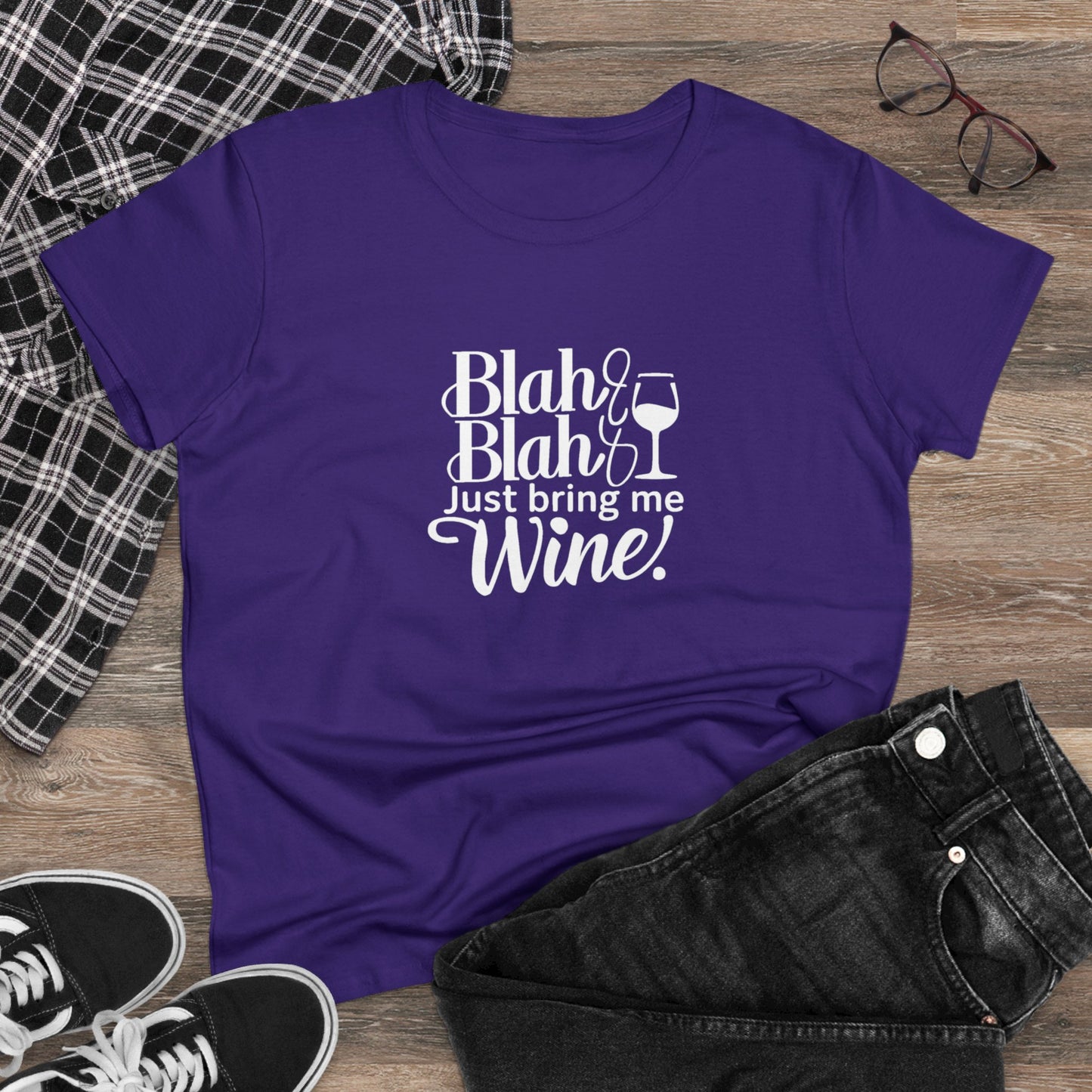 Blah Just Bring Me Wine Women T-Shirt