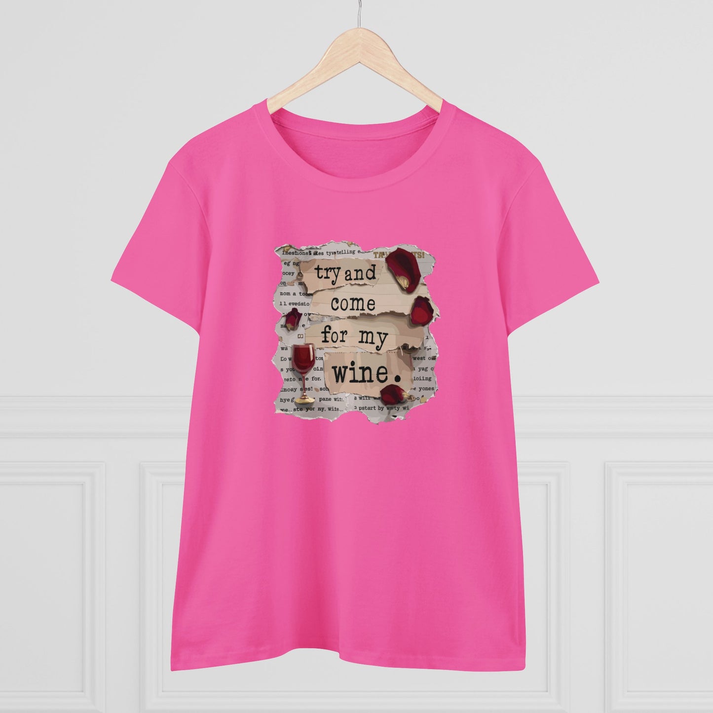 Try and Come for My Wine Women T-Shirt