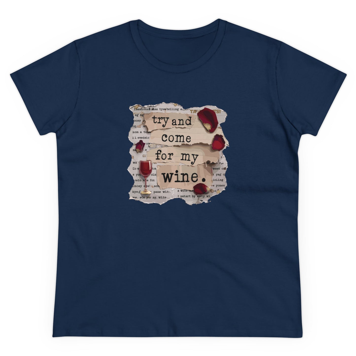 Try and Come for My Wine Women T-Shirt