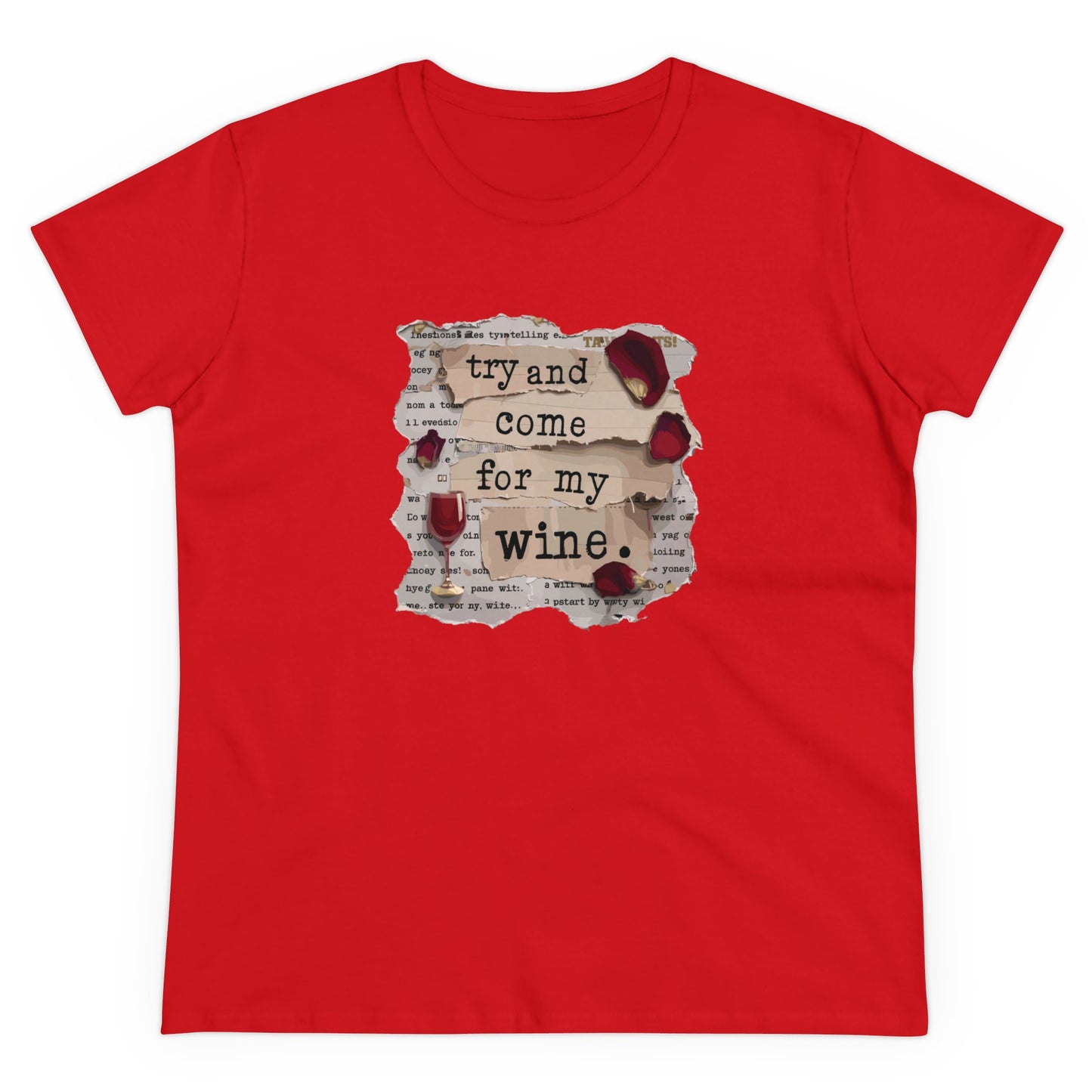 Try and Come for My Wine Women T-Shirt