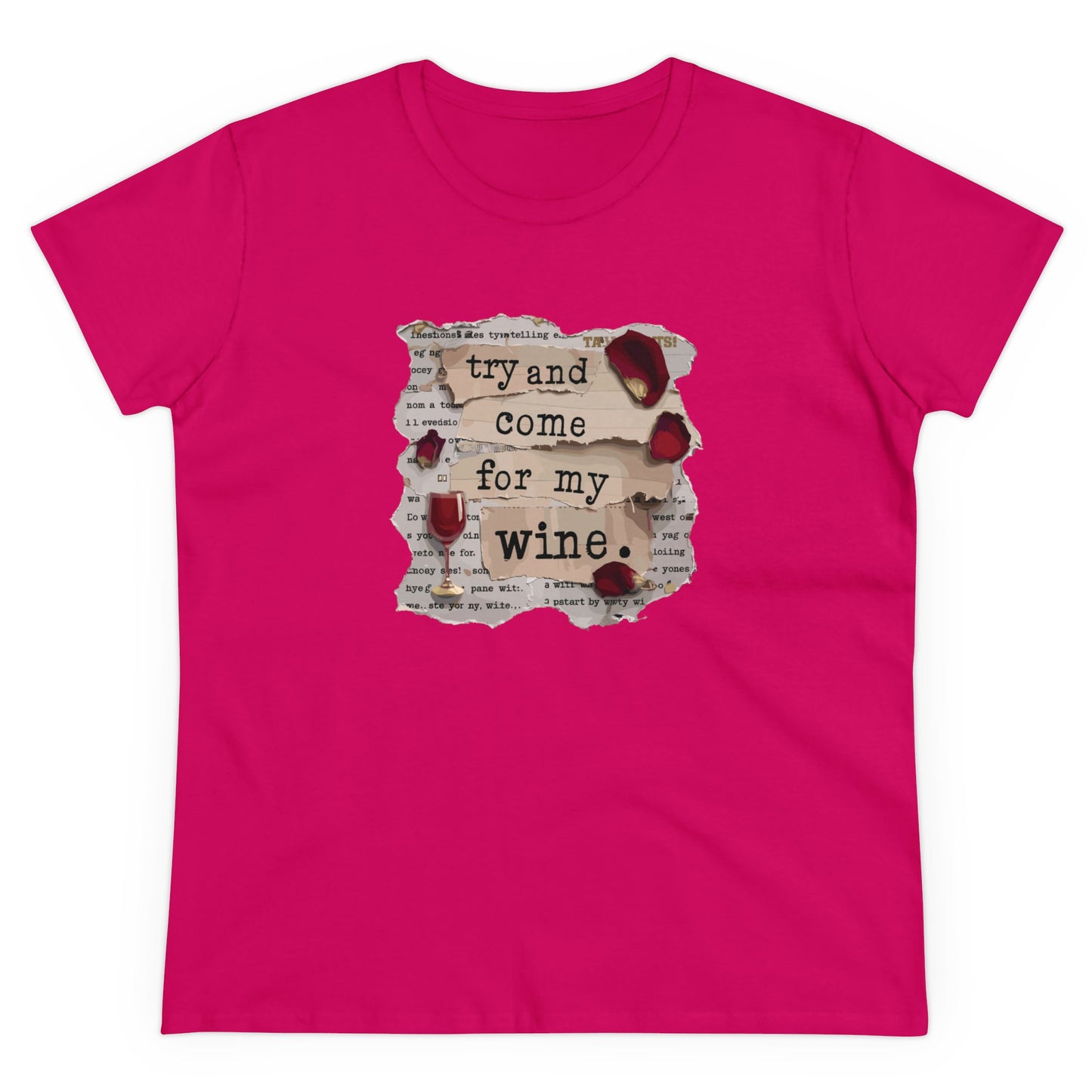 Try and Come for My Wine Women T-Shirt