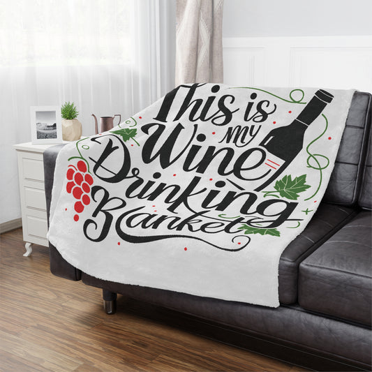 This Is My Wine Drinking Blanket - Velveteen Plush Blanket White Black