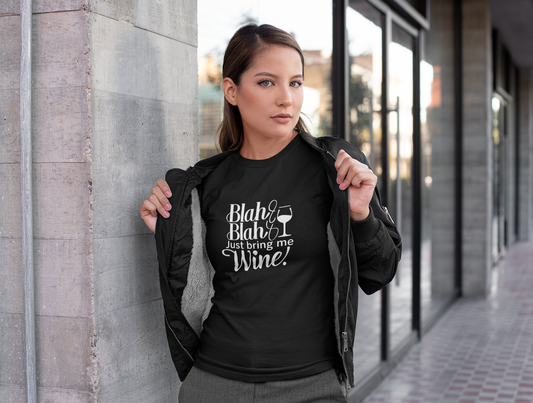 Blah Just Bring Me Wine Women T-Shirt