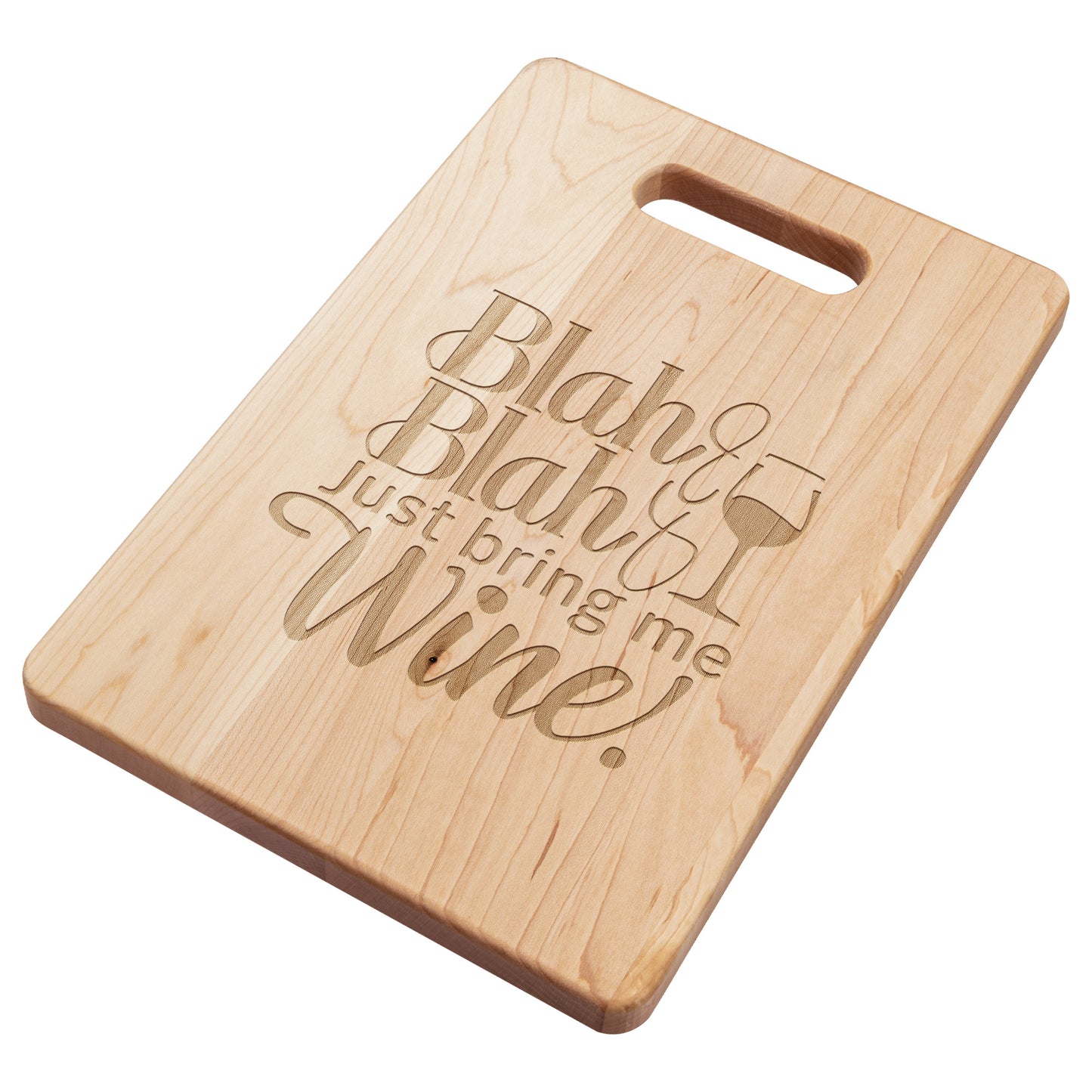 Maple Cutting Board Just Bring me Wine