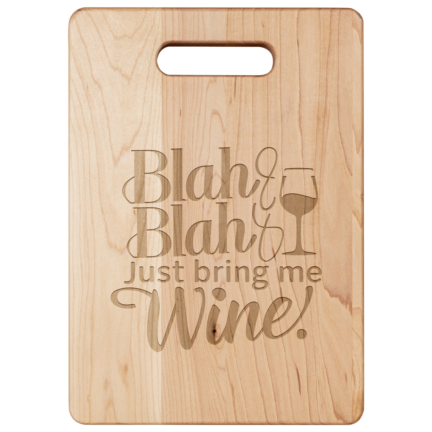 Maple Cutting Board Just Bring me Wine