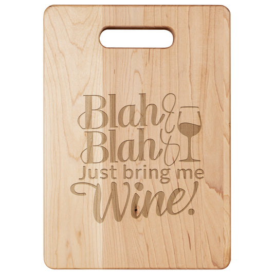 Maple Cutting Board Just Bring me Wine